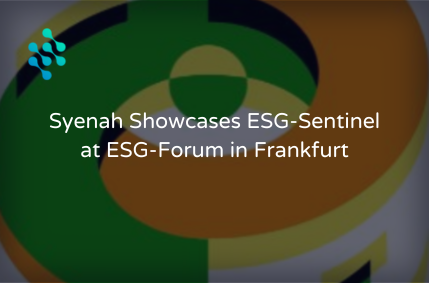 Syenah Showcases ESG-Sentinel at the ESG-Forum in Frankfurt